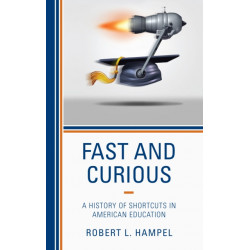 Fast and Curious: A History of Shortcuts in American Education