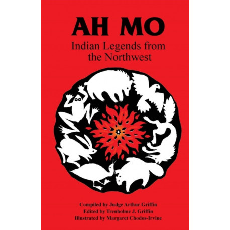 Ah Mo: Indian Legends from the Northwest