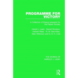 Programme for Victory (Works of Harold J. Laski): A Collection of Essays prepared for the Fabian Society