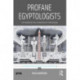 Profane Egyptologists: The Modern Revival of Ancient Egyptian Religion