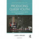 The Producing Queer Youth: The Paradox of Digital Media Empowerment