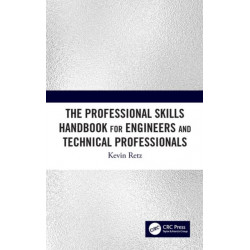 The Professional Skills Handbook For Engineers And Technical Professionals