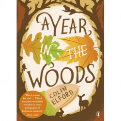 A Year in the Woods: The Diary of a Forest Ranger