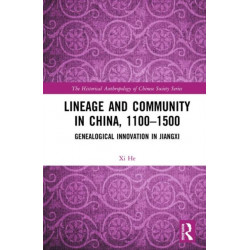 Lineage and Community in China, 1100–1500: Genealogical Innovation in Jiangxi
