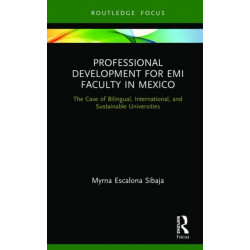 Professional Development for EMI Faculty in Mexico: The Case of Bilingual, International, and Sustainable Universities