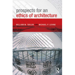 Prospects for an Ethics of Architecture