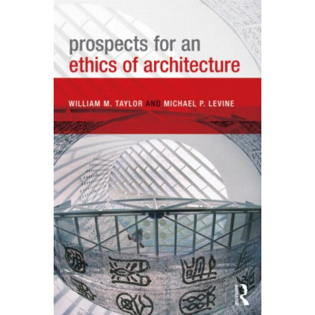 Prospects for an Ethics of Architecture