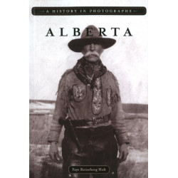 Alberta: A History in Photographs