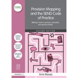 Provision Mapping and the SEND Code of Practice: Making it work in primary, secondary and special schools
