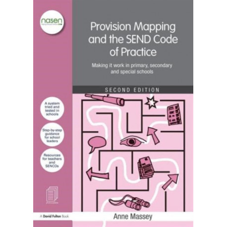 Provision Mapping and the SEND Code of Practice: Making it work in primary, secondary and special schools