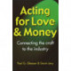 Acting for Love & Money: Connecting the Craft to the Industry
