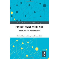 Progressive Violence: Theorizing the War on Terror