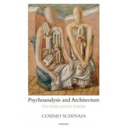 Psychoanalysis and Architecture: The Inside and the Outside