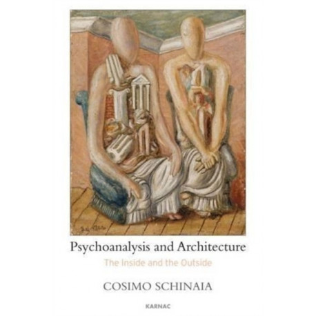 Psychoanalysis and Architecture: The Inside and the Outside