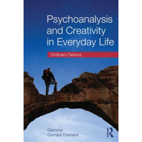 Psychoanalysis and Creativity in Everyday Life: Ordinary Genius
