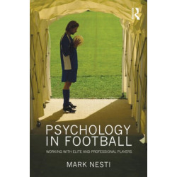Psychology in Football: Working with Elite and Professional Players