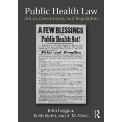 Public Health Law: Ethics, Governance, and Regulation