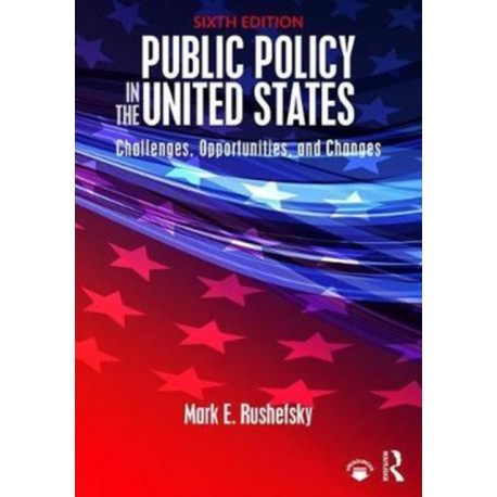 Public Policy in the United States: Challenges, Opportunities, and Changes