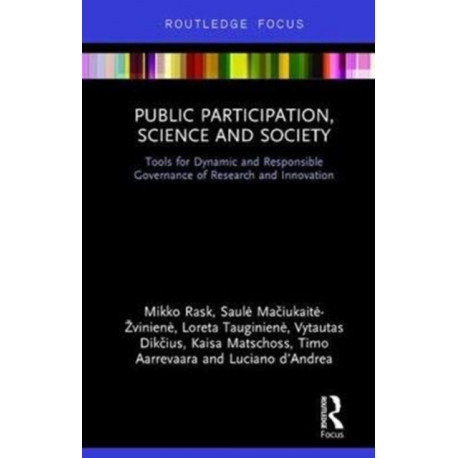 Public Participation, Science and Society: Tools for Dynamic and Responsible Governance of Research and Innovation