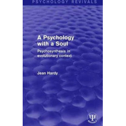 A Psychology with a Soul: Psychosynthesis in Evolutionary Context