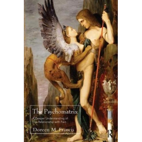 The Psychomatrix: A Deeper Understanding of Our Relationship with Pain