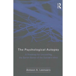 The Psychological Autopsy: A Roadmap for Uncovering the Barren Bones of the Suicide's Mind