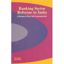 Banking Sector Reforms in India: A Review of Post-1991 Developments