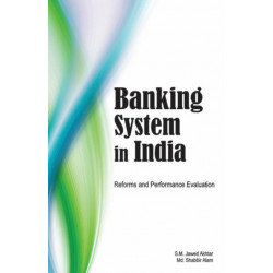 Banking System in India: Reforms & Performance Evaluation