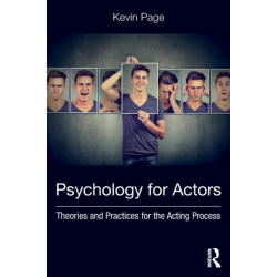 Psychology for Actors: Theories and Practices for the Acting Process