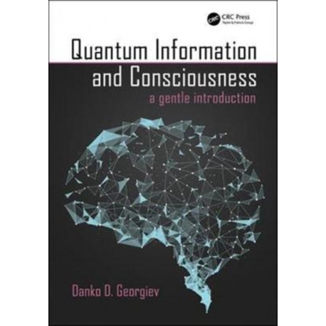 Quantum Information and Consciousness: A Gentle Introduction