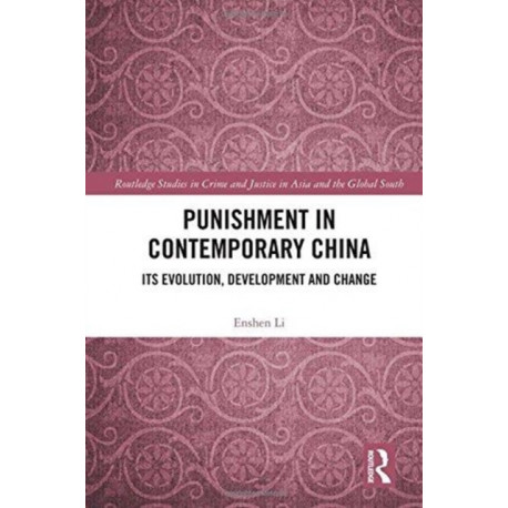 Punishment in Contemporary China: Its Evolution, Development and Change