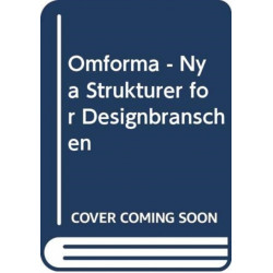 Omforma - Nya Strukturer for Designbranschen