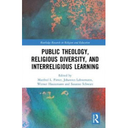 Public Theology, Religious Diversity, and Interreligious Learning: Contributing to the Common Good Through Religious Education