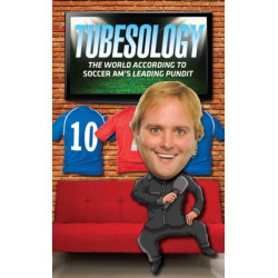 Tubesology: The World According to SoccerAM's Leading Pundit.
