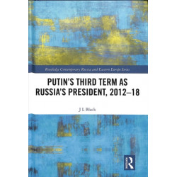 Putin's Third Term as Russia's President, 2012-18