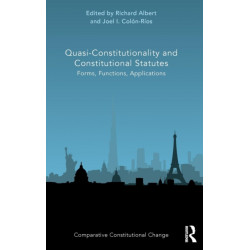 Quasi-Constitutionality and Constitutional Statutes: Forms, Functions, Applications