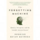 The Forgetting Machine: Memory, Perception, and the Jennifer Aniston Neuron