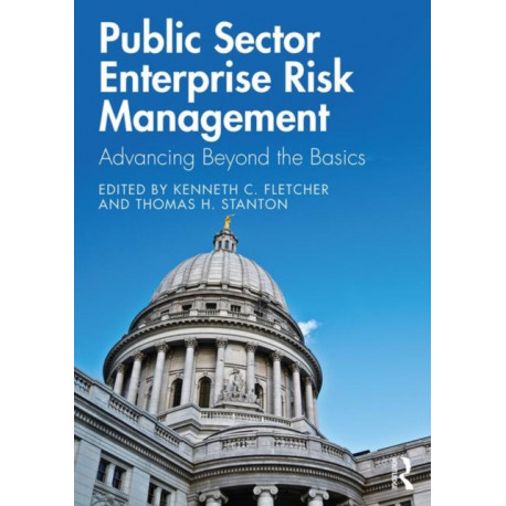 Public Sector Enterprise Risk Management: Advancing Beyond the Basics