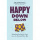 Happy Down Below: Everything You Want to Know About the Penis and Other Bits