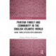 Puritan Family and Community in the English Atlantic World: Being “Much Afflicted with Conscience”