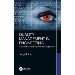 Quality Management in Engineering: A Scientific and Systematic Approach