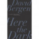 Here the Dark
