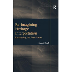 Re-imagining Heritage Interpretation: Enchanting the Past-Future