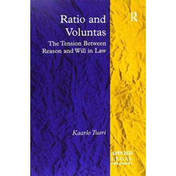 Ratio and Voluntas: The Tension Between Reason and Will in Law