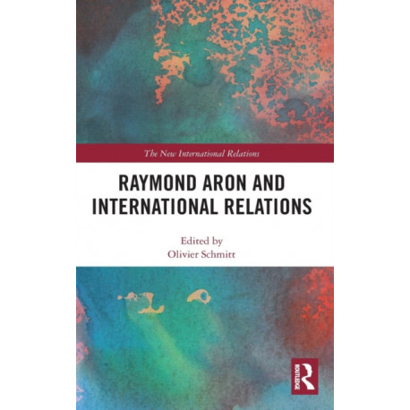 Raymond Aron and International Relations