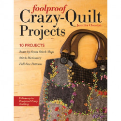 Foolproof Crazy-Quilt Projects: 10 Projects