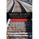 Railway Security: Protecting Against Manmade and Natural Disasters