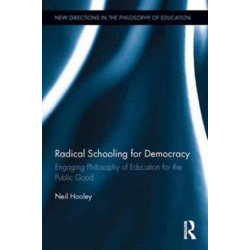 Radical Schooling for Democracy: Engaging Philosophy of Education for the Public Good
