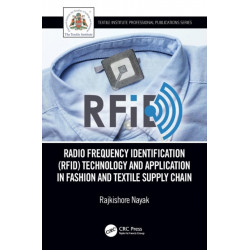 Radio Frequency Identification (RFID) Technology and Application in Fashion and Textile Supply Chain: Technology and Application in Garment Manufacturing and Supply Chain