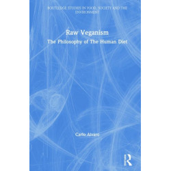 Raw Veganism: The Philosophy of The Human Diet